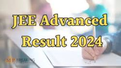 JEE (Advanced) 2024 Results And Final Answer Key जेईई (एडवांस्ड) 2024 परिणाम और अंतिम उत्तर कुंजी