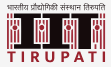 भारतीय प्रौद्योगिकी संस्थान तिरुपति IIT – Indian Institute of Technology Tirupati – 01 परियोजना सहायक Project Assistant पोस्ट